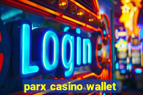 parx casino wallet