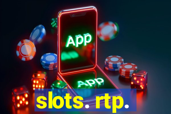 slots. rtp.