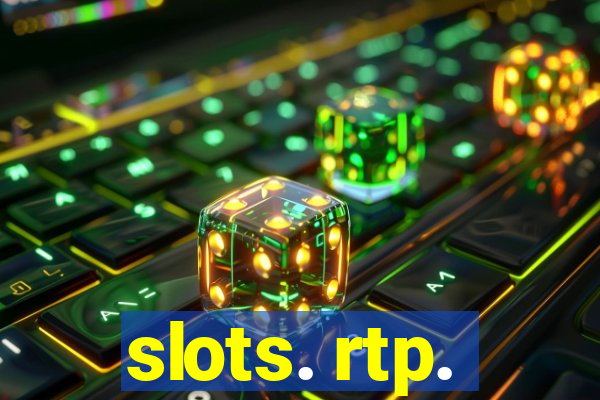 slots. rtp.