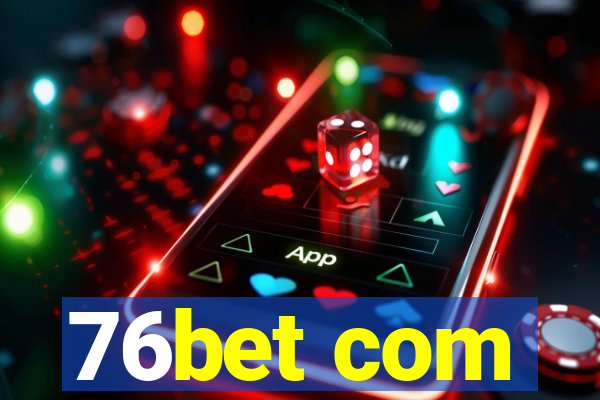 76bet com