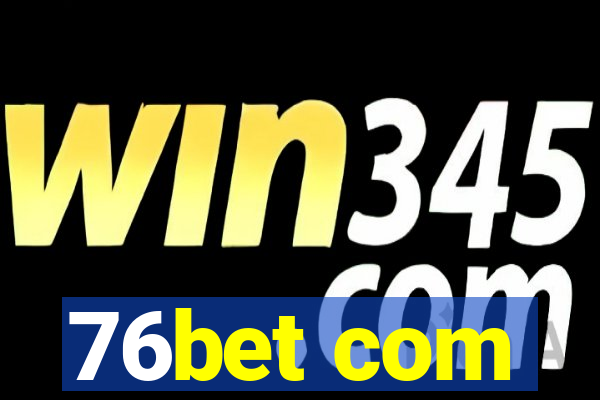 76bet com