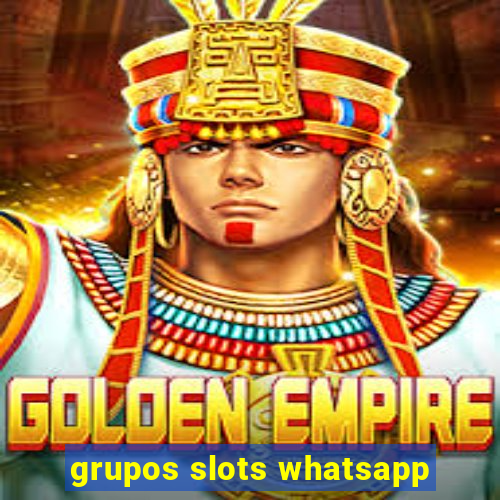 grupos slots whatsapp