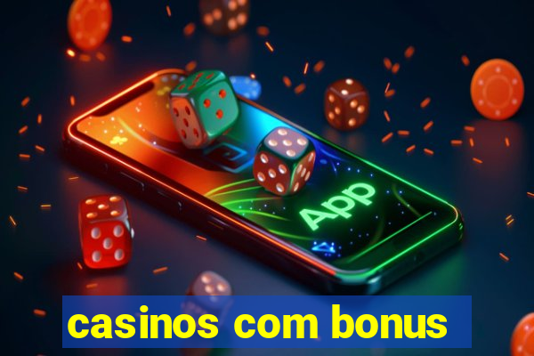 casinos com bonus