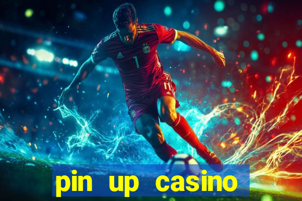 pin up casino bonus code