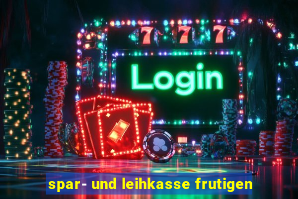 spar- und leihkasse frutigen