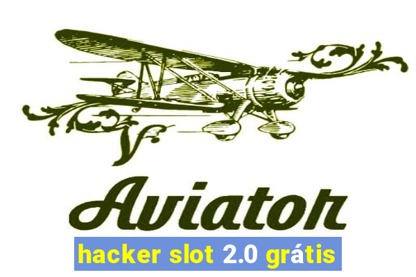 hacker slot 2.0 grátis