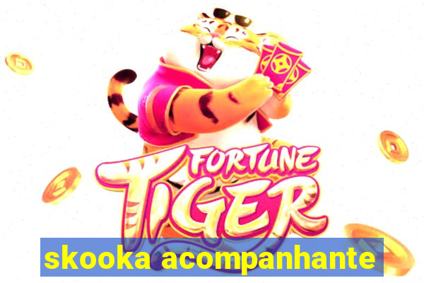 skooka acompanhante