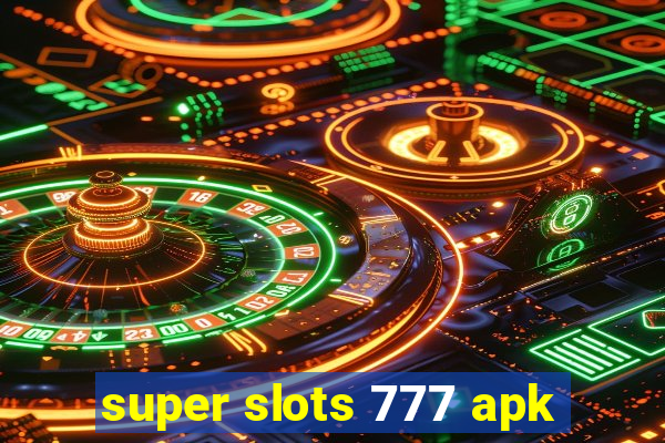 super slots 777 apk