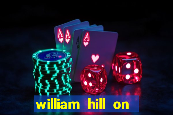 william hill on line betting