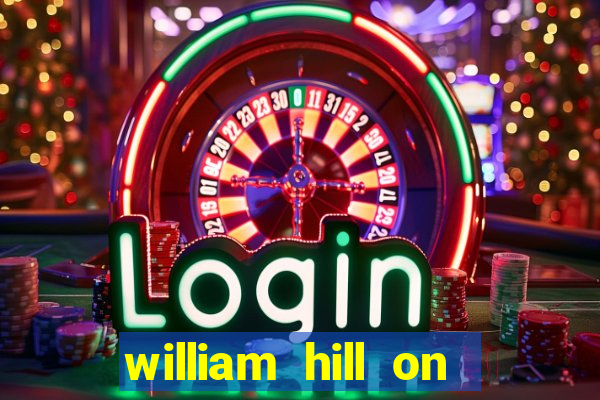 william hill on line betting