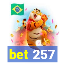 bet 257