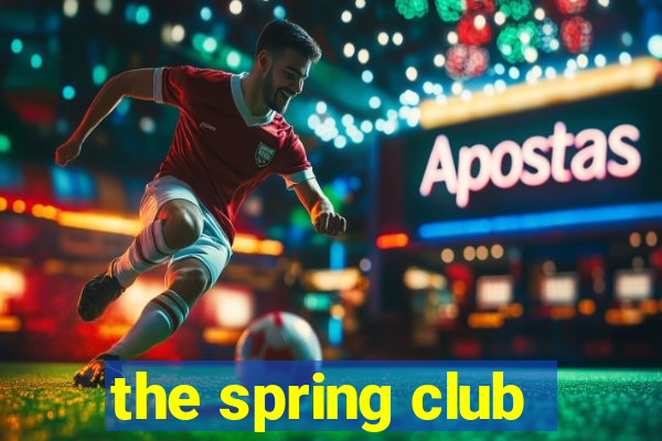 the spring club