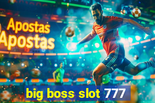 big boss slot 777