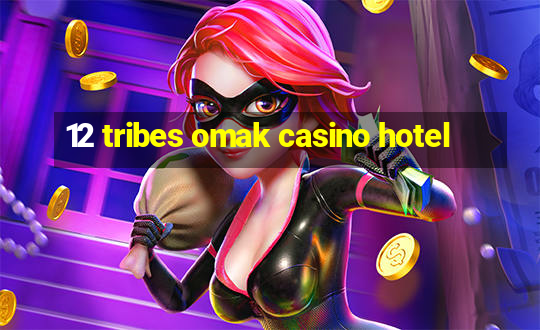 12 tribes omak casino hotel