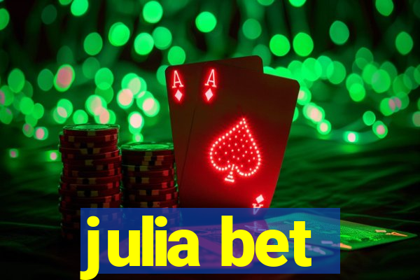 julia bet