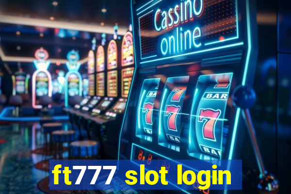 ft777 slot login