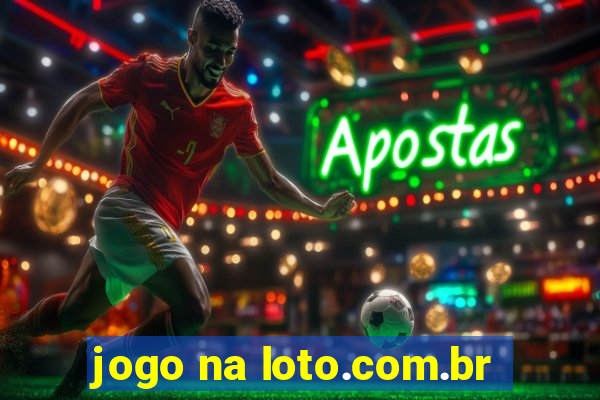 jogo na loto.com.br