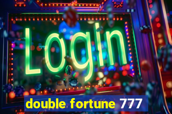 double fortune 777