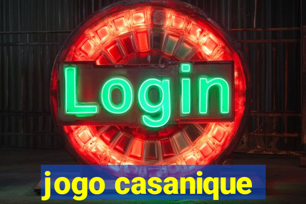 jogo casanique