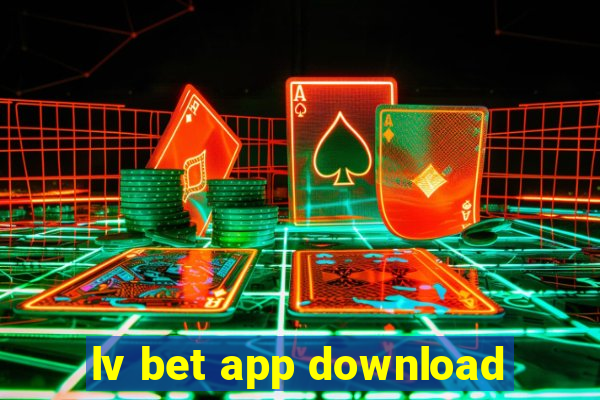 lv bet app download