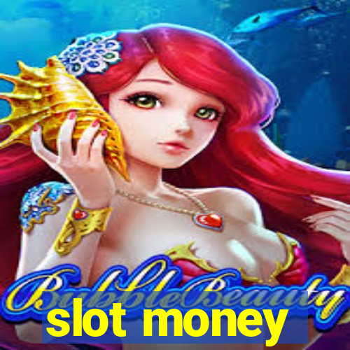 slot money