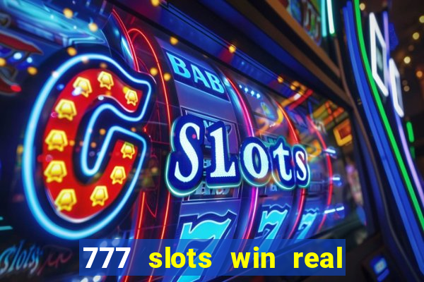 777 slots win real money india