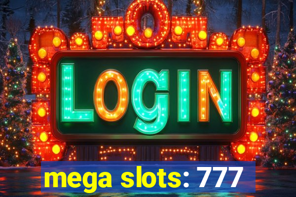 mega slots: 777