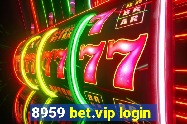 8959 bet.vip login