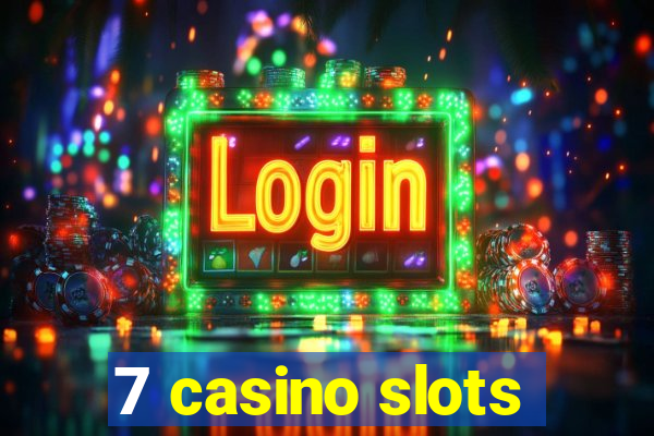 7 casino slots