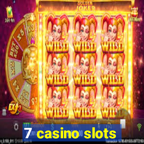 7 casino slots