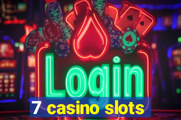 7 casino slots