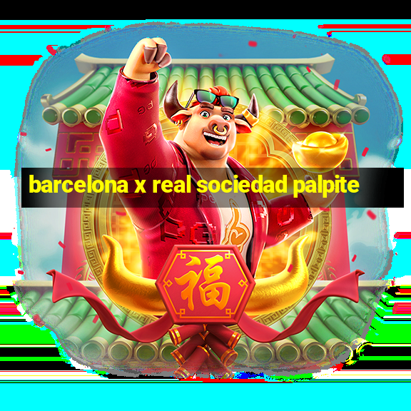 barcelona x real sociedad palpite