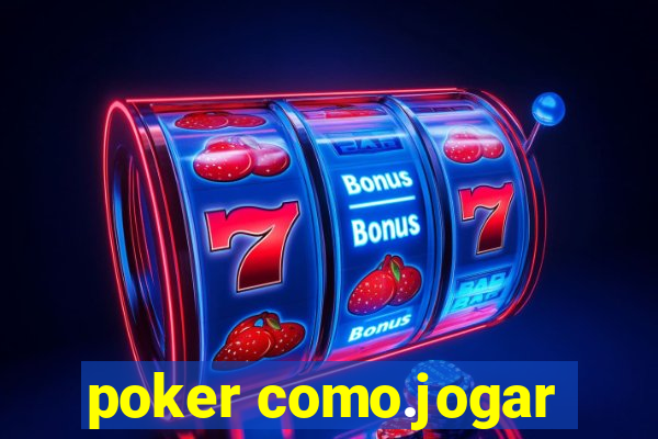 poker como.jogar