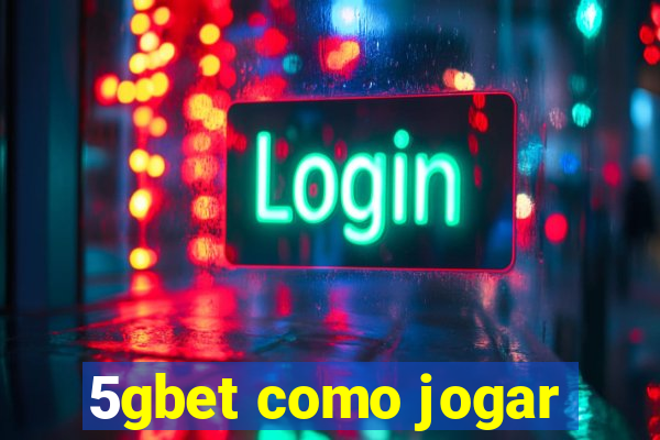 5gbet como jogar