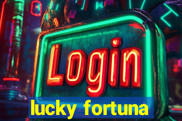 lucky fortuna