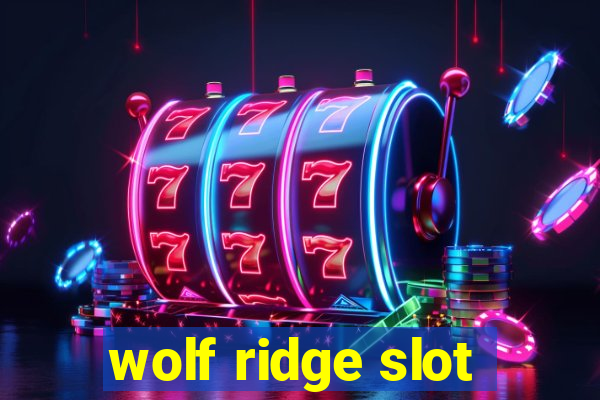 wolf ridge slot