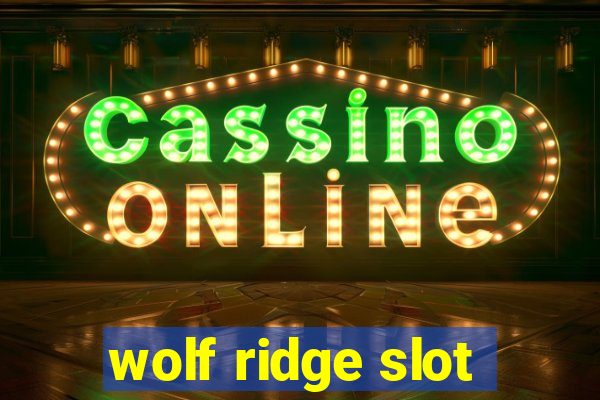 wolf ridge slot