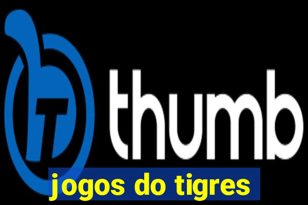 jogos do tigres