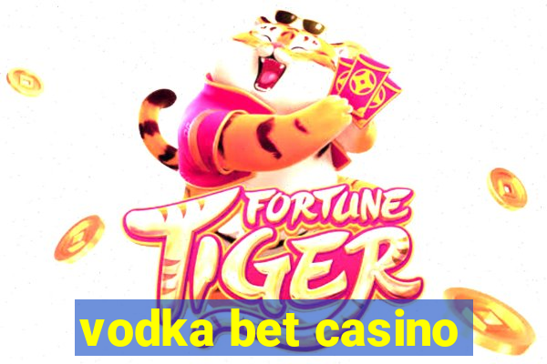 vodka bet casino