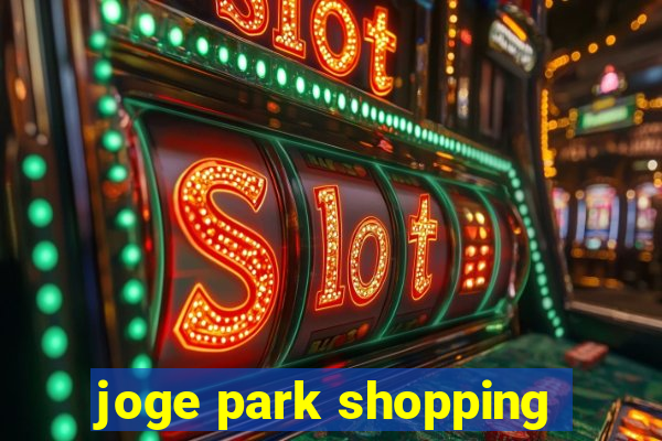 joge park shopping