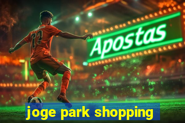 joge park shopping