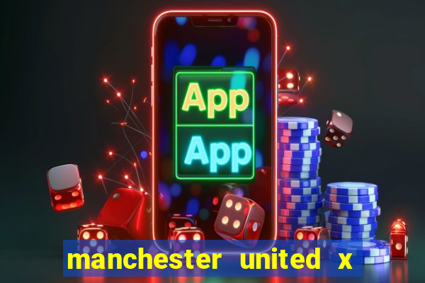 manchester united x manchester city