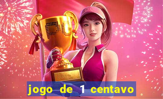 jogo de 1 centavo no esporte da sorte