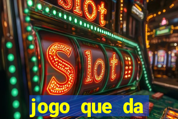 jogo que da dinheiro de verdade gratis