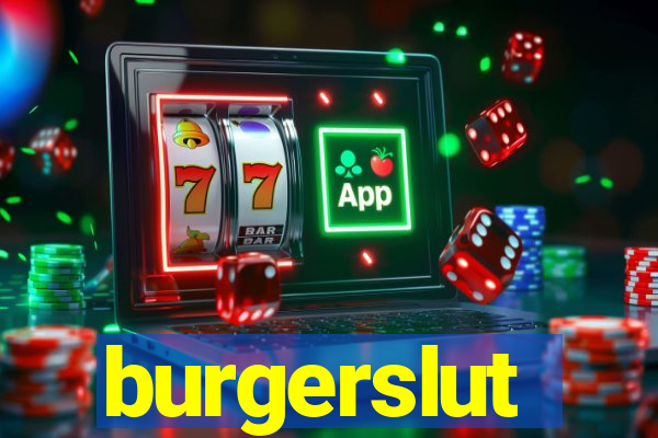 burgerslut