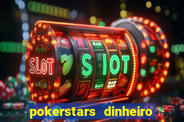 pokerstars dinheiro real download