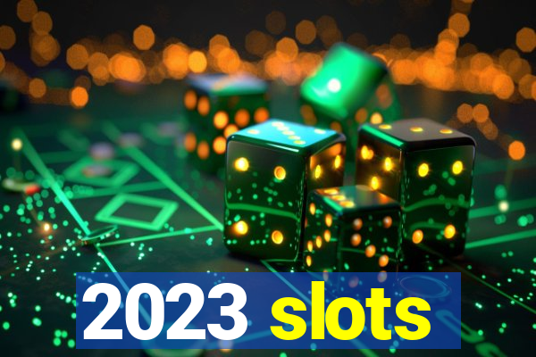 2023 slots