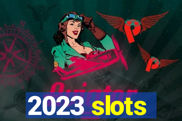 2023 slots