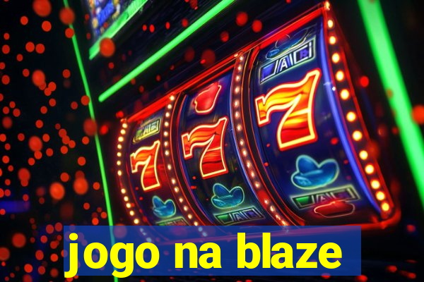 jogo na blaze