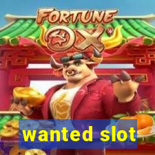 wanted slot